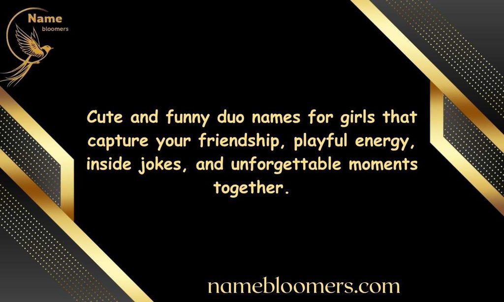 Funny Duo Names for Girls