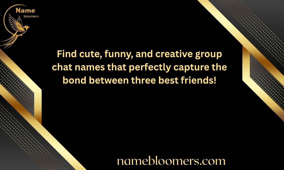 Group Chat Names for 3 Best Friends