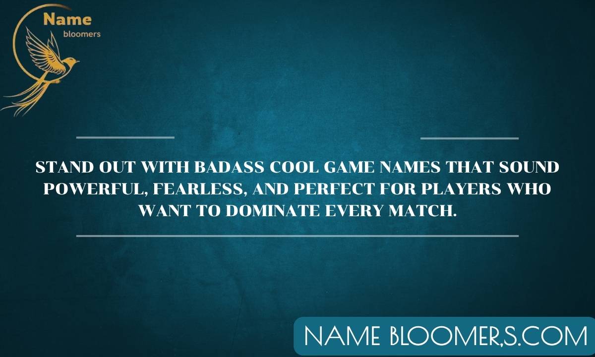 Badass Cool Game Names