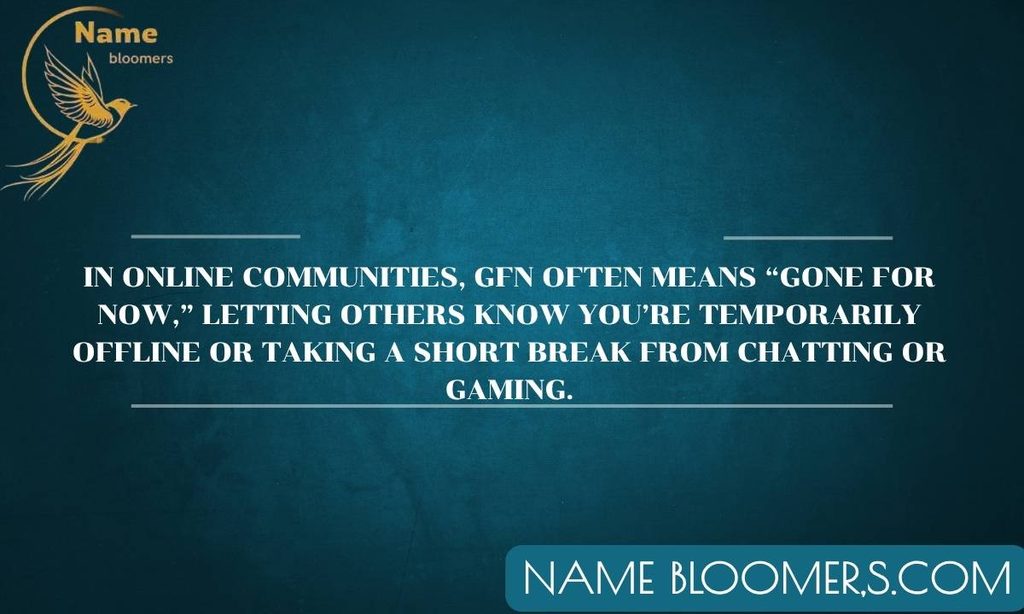 GFN Meaning in Online Communities