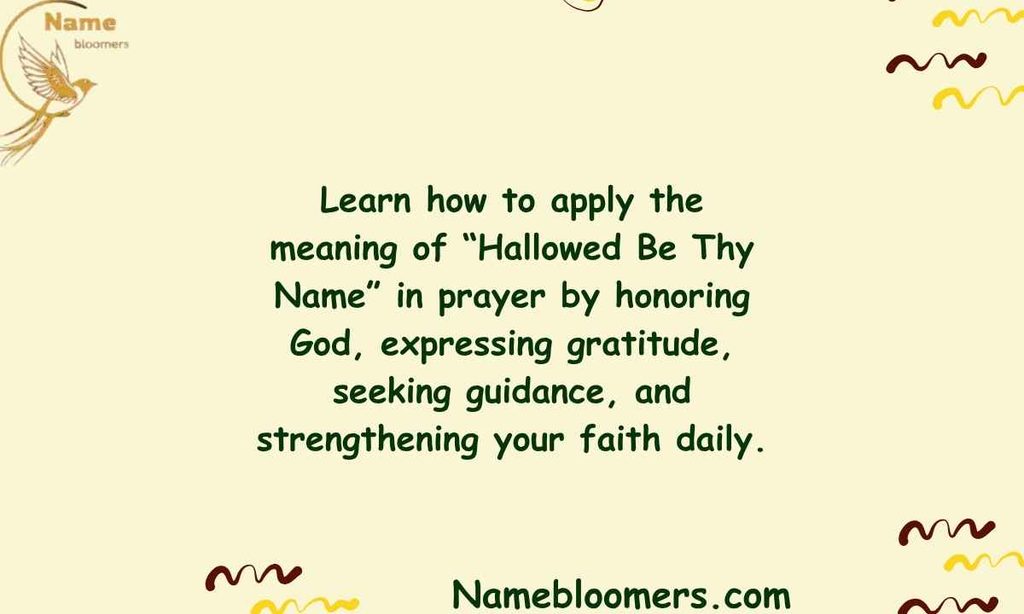 How to Apply the Meaning of Hallowed Be Thy Name in Prayer