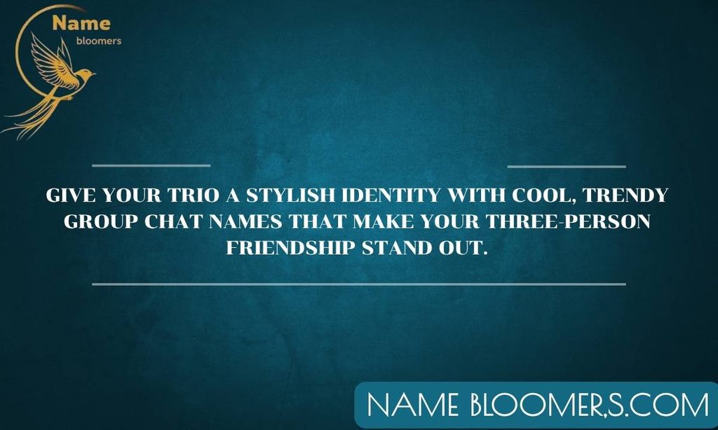 Stylish Group Chat Names for 3