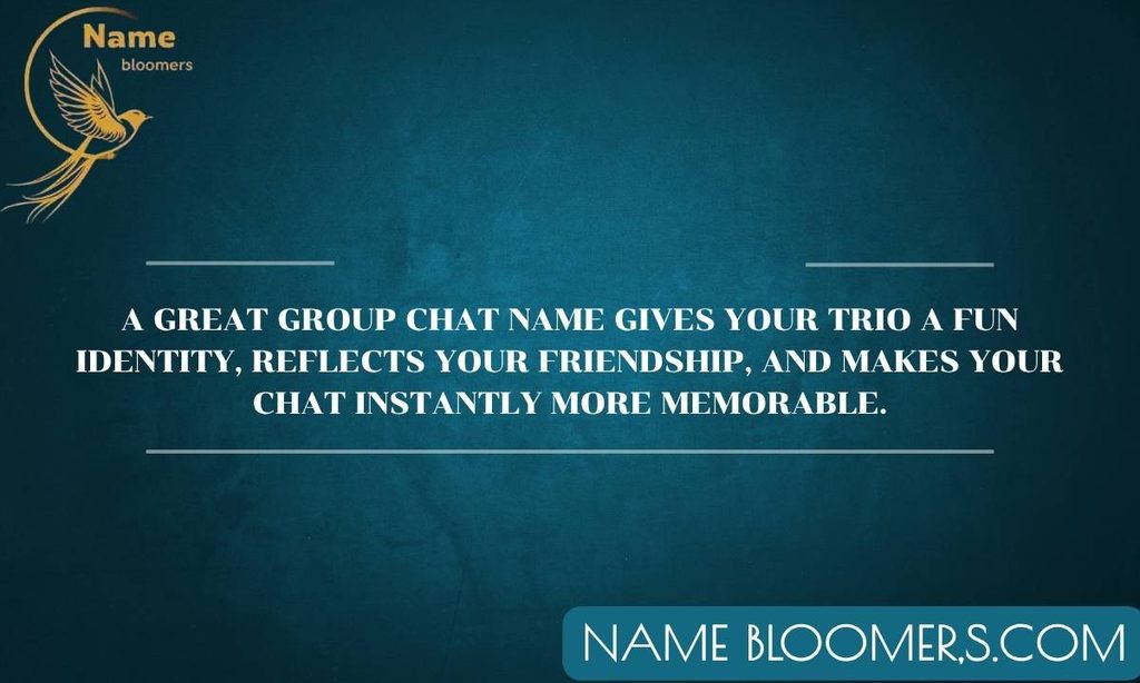 Why Group Chat Names Matter for 3 Friends
